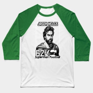 Jason Kelce Superman football Baseball T-Shirt